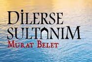 Murat Belet - Dilerse Sultanım